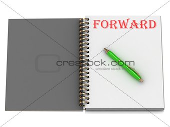 FORWARD inscription on notebook page 