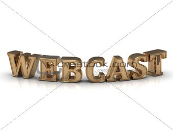 WEBCAST- inscription of bright gold letters 