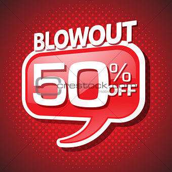 Blowout end of season sale 50 off speech bubble coupon