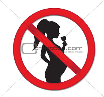 Pregnancy no drinking alcohol. Red prohibition sign-pregnant woman with a drink of wine.