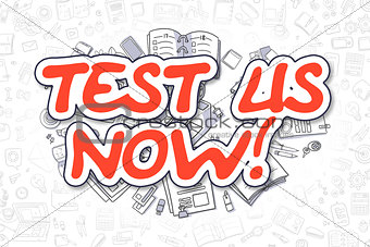 Test Us Now - Cartoon Red Text. Business Concept.