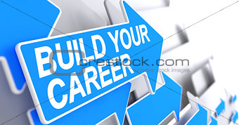 Build Your Career - Inscription on Blue Arrow. 3D.