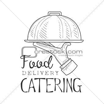 Best Catering Food Delivery Service Hand Drawn Black And White Sign Design Template With Waiter Holding Dish With Calligraphic Text