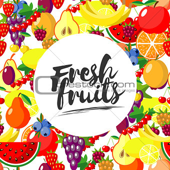 Fresh fruits. Vector background with juicy ripe fruit and berries , round composition, lettering. Flat style