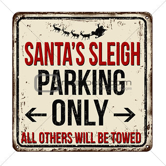Santa's sleigh parking only vintage rusty metal sign 