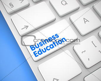 Business Education - Text on the White Keyboard Button. 3D.