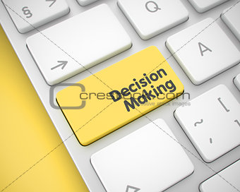 Decision Making - Inscription on Yellow Keyboard Keypad. 3D.
