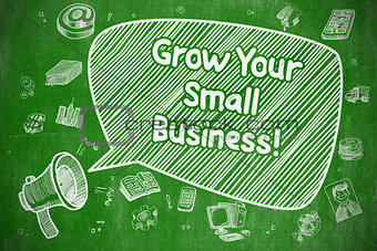 Grow Your Small Business - Business Concept.